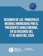 RESUMEN DE LAS PRINCIPALES MEDIDAS ANUNCIADAS POR EL PRESIDENTE DANILO MEDINA, EN SU DISCURSO DEL 17 DE MAYO DEL 2020